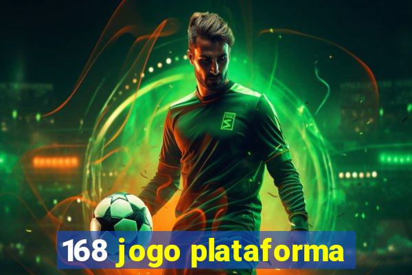 168 jogo plataforma